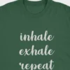 Inhale Exhale Repeat Bottle Green Yoga T-shirt Buy online